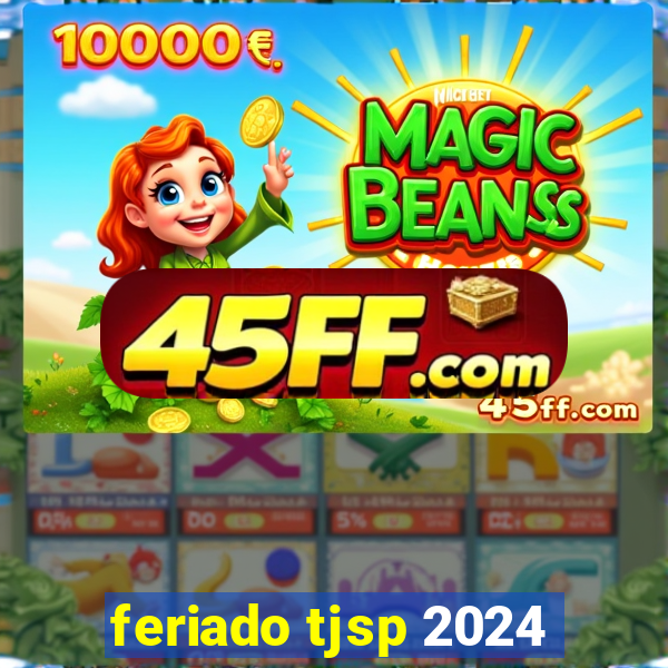feriado tjsp 2024